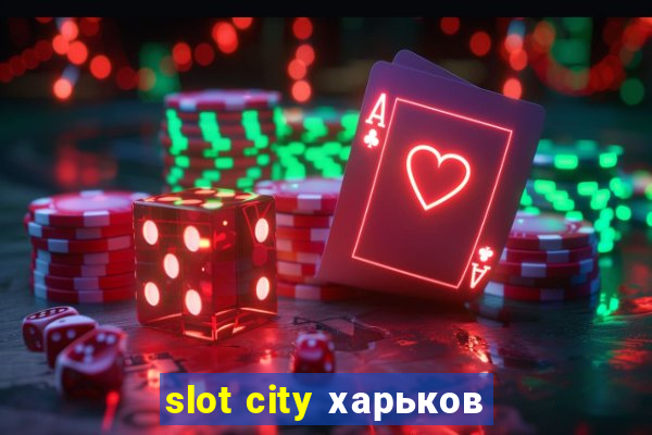 slot city харьков