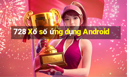 728 Xổ số ứng dụng Android