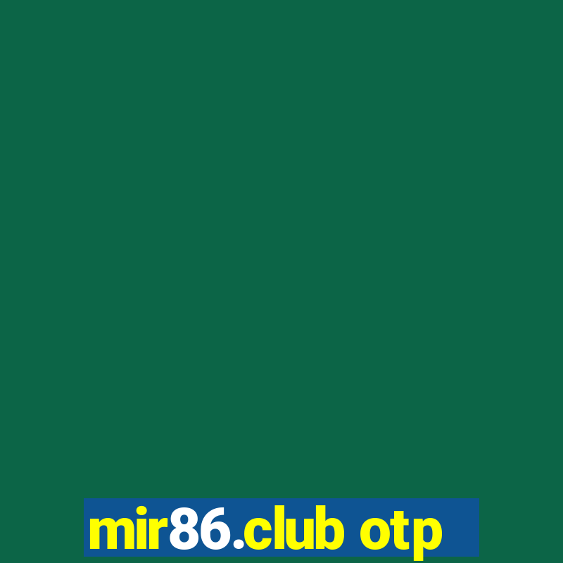 mir86.club otp