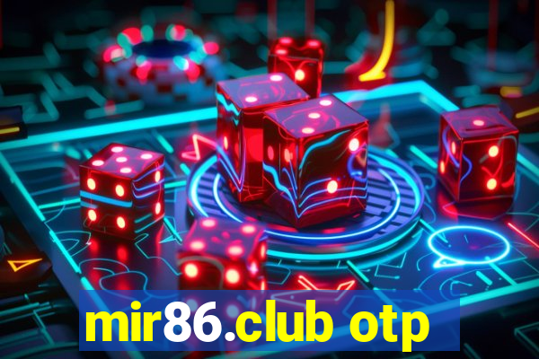 mir86.club otp