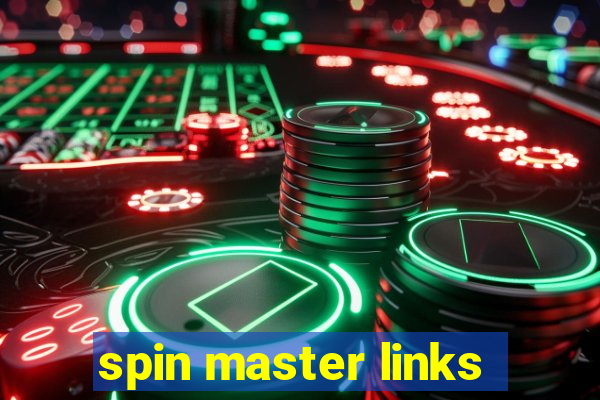 spin master links