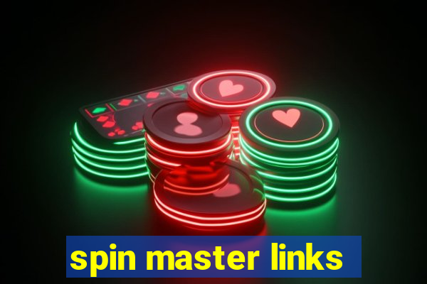 spin master links