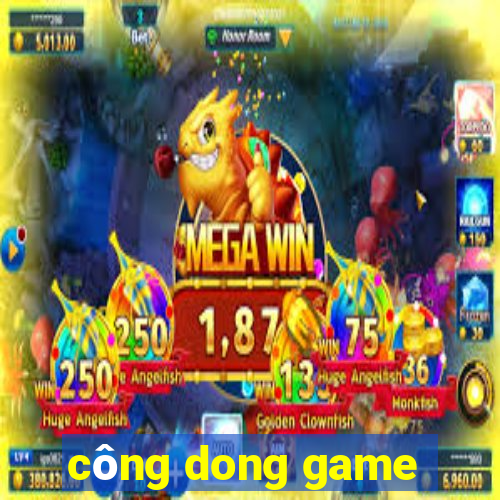 công dong game