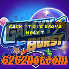 Cách đặt cược XSQNA ngày 7