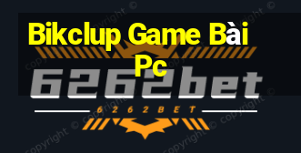 Bikclup Game Bài Pc