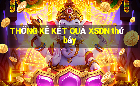 THỐNG KÊ KẾT QUẢ XSDN thứ bảy