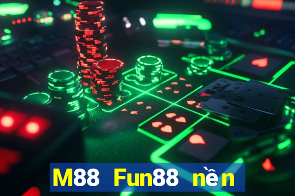 M88 Fun88 nền tảng xổ số Daxing