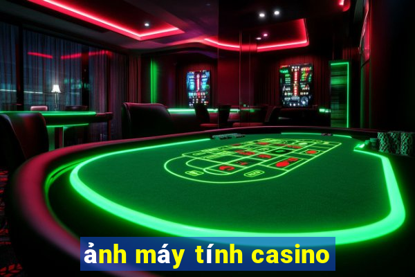 ảnh máy tính casino