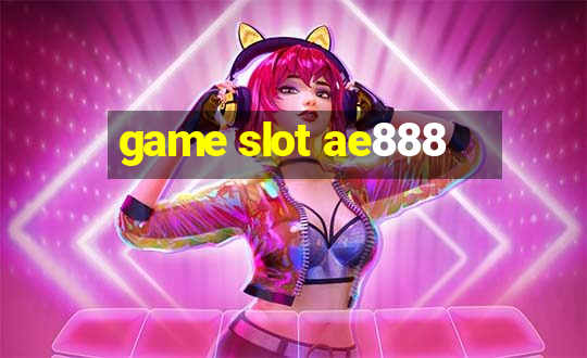 game slot ae888