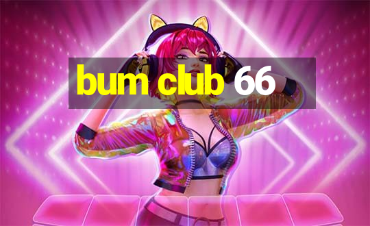 bum club 66