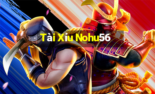 Tài Xỉu Nohu56