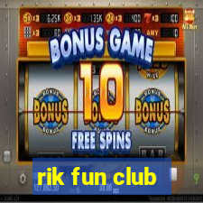 rik fun club