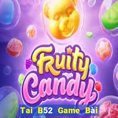 Tai B52 Game Bài Bốc Club