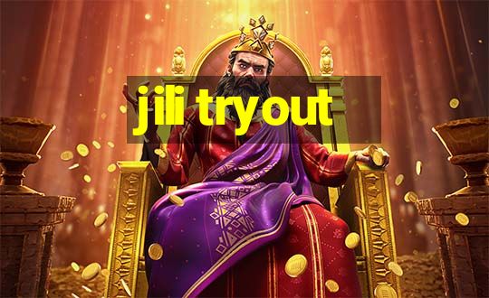 jili tryout