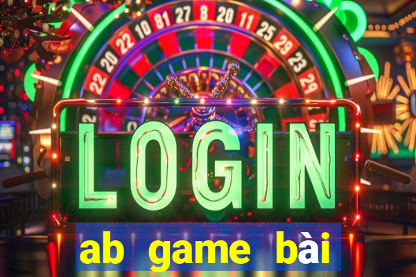 ab game bài giải trí