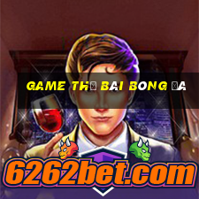 game thẻ bài bóng đá