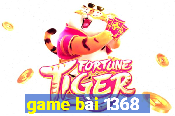 game bai 1368