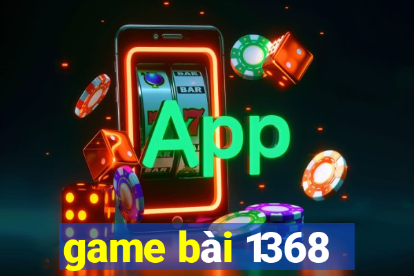 game bai 1368