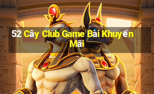 52 Cây Club Game Bài Khuyến Mãi