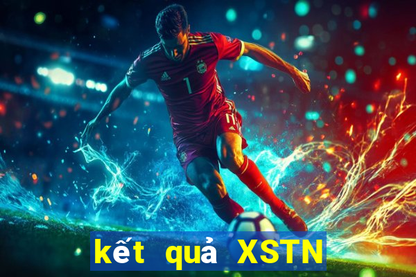 kết quả XSTN ngày 10