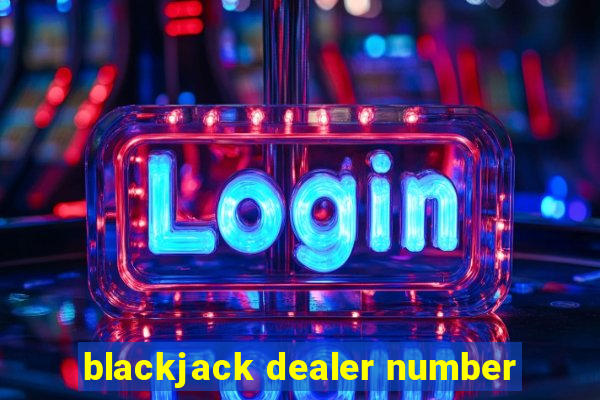 blackjack dealer number