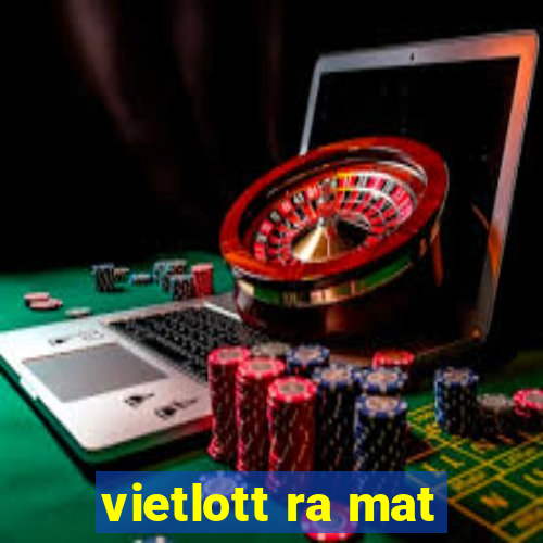 vietlott ra mat