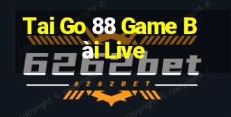 Tai Go 88 Game Bài Live