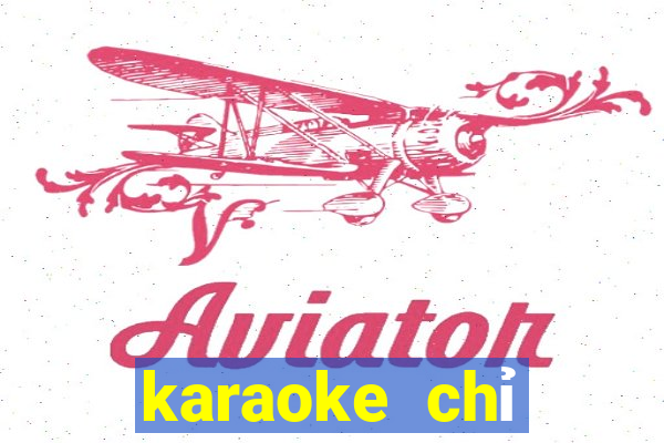 karaoke chỉ riêng mình ta