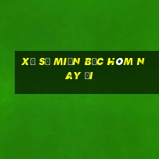 xổ số miền bắc hôm nay đi