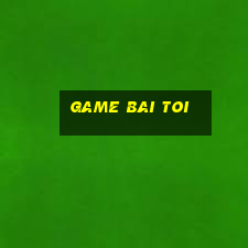 game bai toi