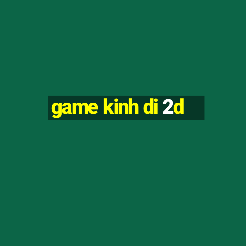 game kinh di 2d