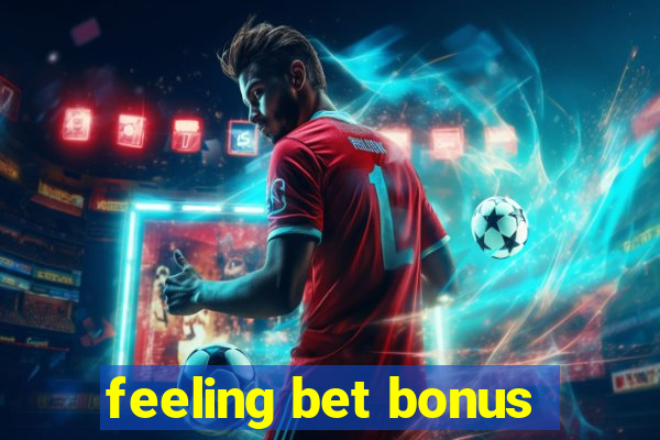 feeling bet bonus