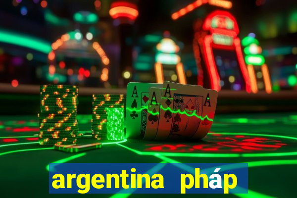 argentina pháp trực tiếp