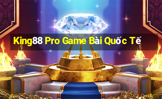 King88 Pro Game Bài Quốc Tế