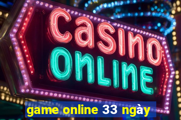 game online 33 ngày