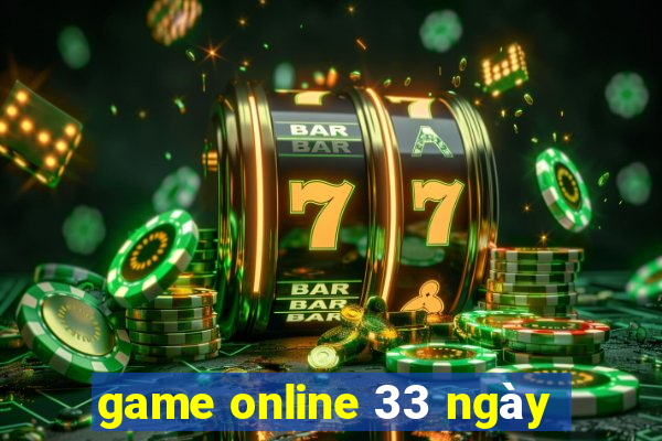 game online 33 ngày