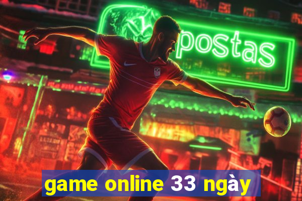 game online 33 ngày