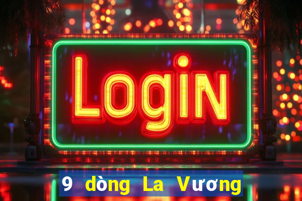 9 dòng La Vương 4 7 của 850