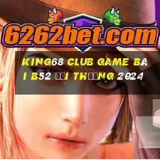 King68 Club Game Bài B52 Đổi Thưởng 2024