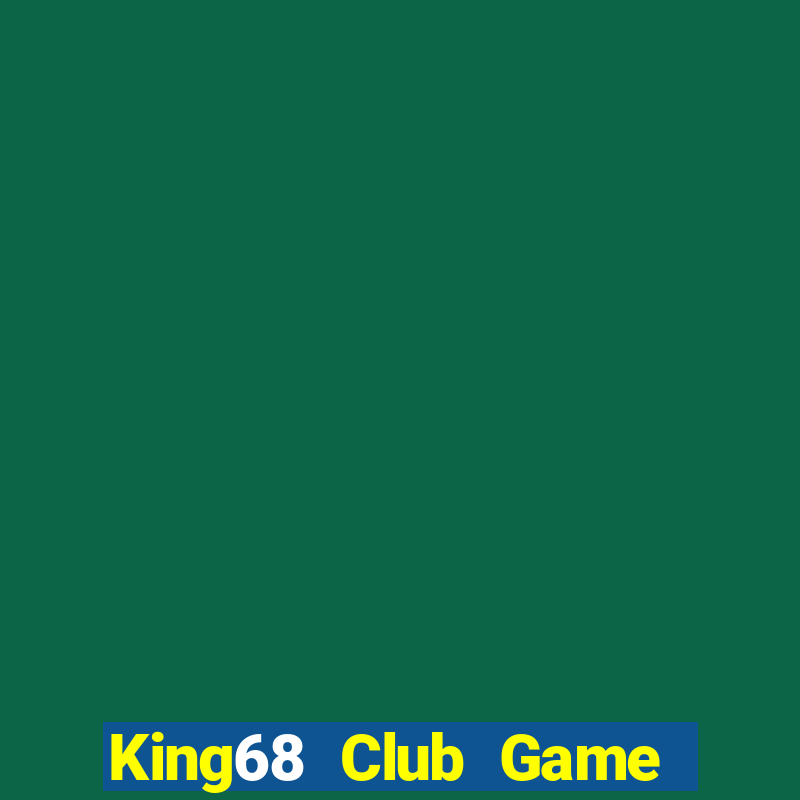 King68 Club Game Bài B52 Đổi Thưởng 2024