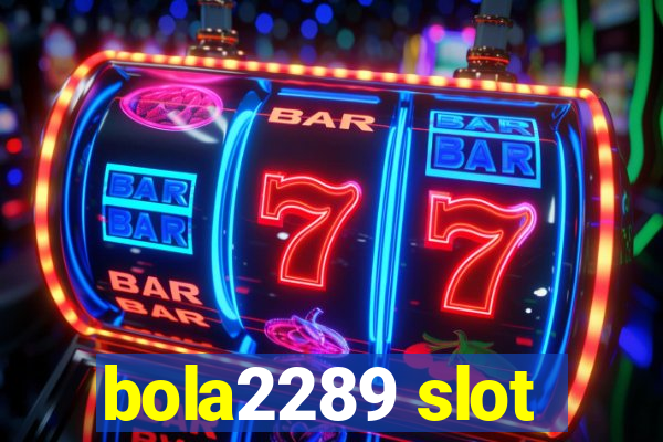 bola2289 slot