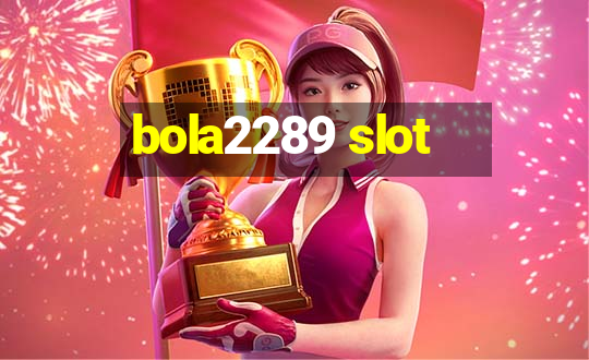 bola2289 slot