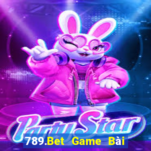 789.Bet Game Bài Online Đổi Thưởng