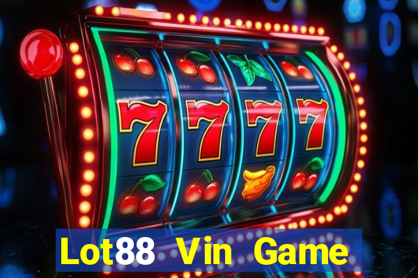 Lot88 Vin Game Bài B52 Đổi Thưởng 2021