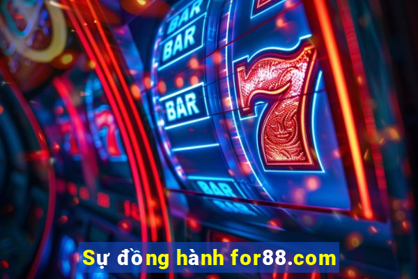 Sự đồng hành for88.com