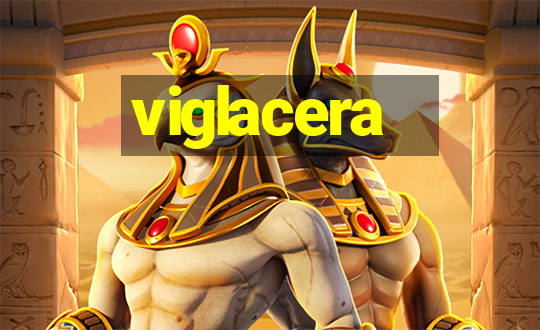 viglacera