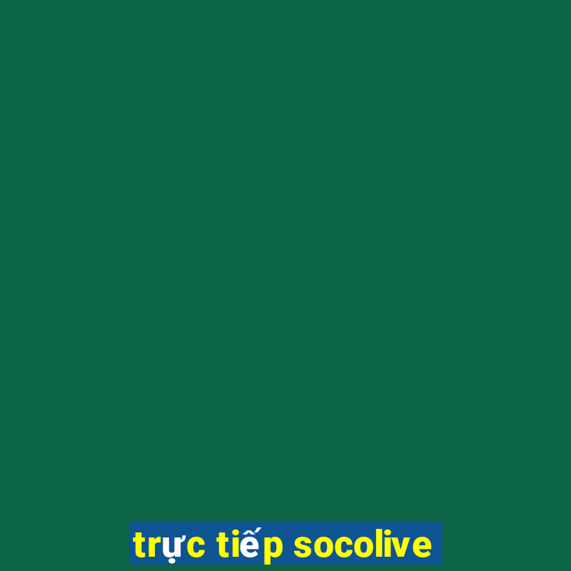 trực tiếp socolive