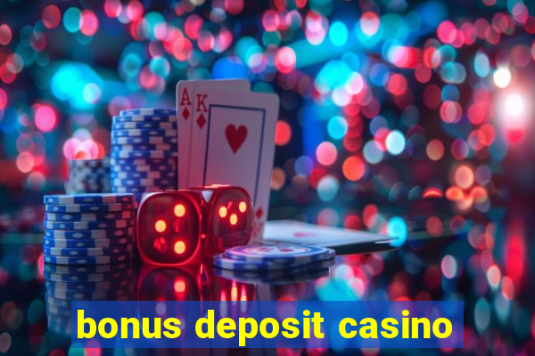 bonus deposit casino