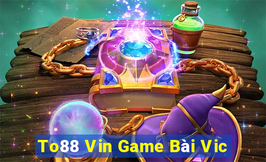 To88 Vin Game Bài Vic