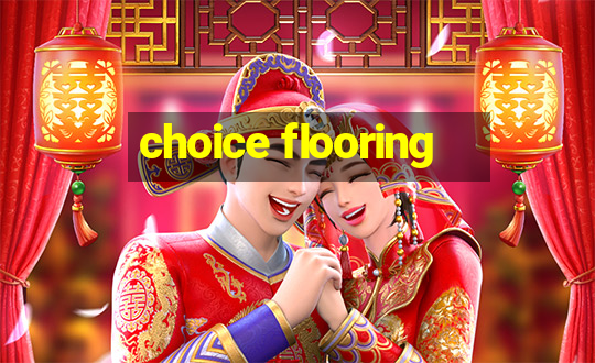 choice flooring